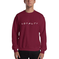 2 In 2 Out Apparel Maroon / S "LOYALTY" Sweatshirt